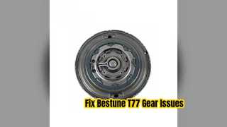 Bestune T77 7DCT220 Gear Shift Fork Repair Solution
